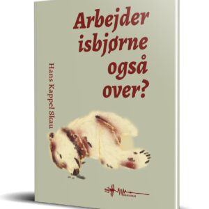 Arbejder isbjørne også over? Hans Skau Kappel